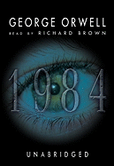 1984 - Orwell, George, and Brown, Richard (Read by)