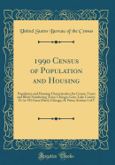 1990 Census of Population and Housing: Population and Housing Characteristics for Census Tracts and Block Numbering Areas; Chicago-Gary-Lake County, Il-In-Wi Cmsa (Part); Chicago, Il Pmsa, Section 3 of 5 (Classic Reprint)