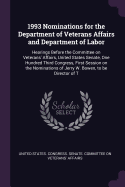 1993 Nominations for the Department of Veterans Affairs and Department of Labor: Hearings Before the Committee on Veterans' Affairs, United States Senate, One Hundred Third Congress, First Session on the Nominations of Jerry W. Bowen, to be Director of T