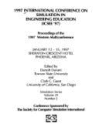 1997 International Conference on Simulation in Engineering Education (Icsee '97), January 12-15, 1997, Sheraton Crescent Hotel, Phoenix, Arizona: Proceedings of the 1997 Western Multiconference