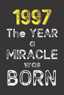 1997 The Year a Miracle was Born: Born in 1997. Birthday Nostalgia Fun gift for someone's birthday, perfect present for a friend or a family member. Blank Lined Journal, Notebook, Diary, Planner. 100 pages, glossy cover, 6x9 inches (15.2 cm x 22.9 cm)