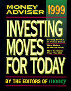 1999 Money Adviser: Investing Moves for Today - Money Magazine (Editor)