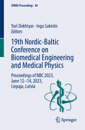 19th Nordic-Baltic Conference on Biomedical Engineering and Medical Physics: Proceedings of NBC 2023, June 12-14, 2023, Liepaja, Latvia