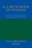 1l Law School in 70 Pages: Easy Law School Semester Reading Look Inside!