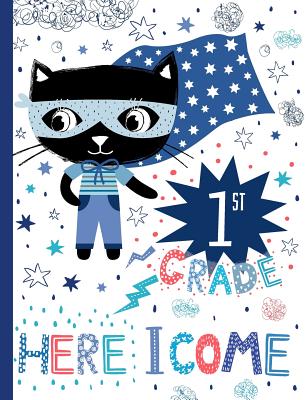 1st Grade Here I Come: Cute Cat Primary Composition Book, Half Ruled Half Blank, Drawing Picture Space and Primary Ruled Lines for Creative Story Writing, Back to School Notebook - Lekotteta