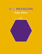 2 1/4 Hexagon Paper Pieces: 110 Pieces, 2 1/4" Hexagon Templates 'To Cut Out' English Paper Piecing Hexagons for Patchwork and Quilting 2.25 Inch Hexagon Shapes for Crafts and DIY Projects