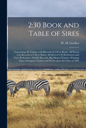 2: 30 Book and Table of Sires [microform]: Containing All Trotters With Records of 2:30 or Better, All Pacers With Records of 2:30 or Better, All Sires of 2:30 Performers and Their Performers, World's Records, Big Money Winners, Winning Sires, Champion...