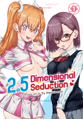 2.5 Dimensional Seduction Vol. 1 - Hashimoto, Yu