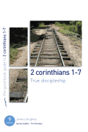 2 Corinthians 1-7: True Discipleship: 9 Studies for Individuals or Groups