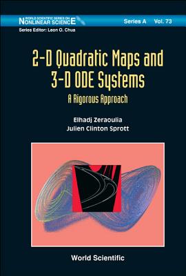 2-D Quadratic Maps and 3-D Ode Systems: A Rigorous Approach - Elhadj, Zeraoulia, and Sprott, Julien Clinton