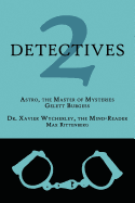 2 Detectives: Astro, the Master of Mysteries / Dr. Xavier Wycherley, the Mind-Reader
