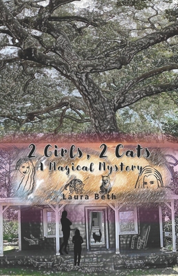 2 Girls, 2 Cats: A Magical Mystery - Beth, Laura