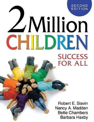 2 Million Children: Success for All - Slavin, Robert, and Madden, Nancy A, and Chambers, Margaret E