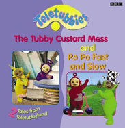 2 Tales from Teletubbyland: "Tubby Custard Mess" and "Po, Po Fast and Slow" - 2 Tales from Teletubbyland: Tubby Custard Mess and Po Po Fast and Slow