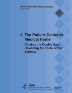 2. The Patient-Centered Medical Home: Closing the Quality Gap: Revisiting the State of the Science (Evidence Report/Technology Assessment Number 208)