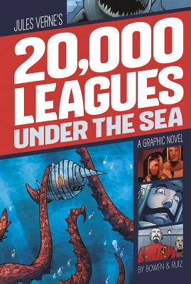 20,000 Leagues Under the Sea: A Graphic Novel - Verne, Jules, and Bowen, Carl (Retold by), and Fuentes, Benny