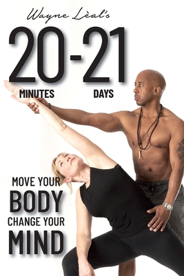 20-21: Move Your Body, Change Your Mind - Lal, Wayne