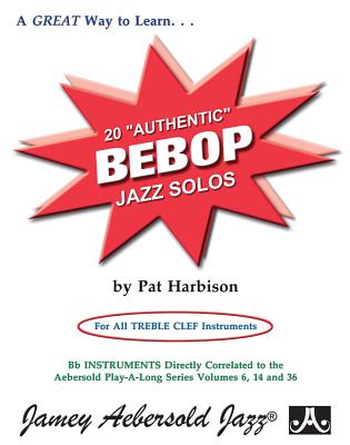 20 Authentic Bebop Solos: For All Treble Clef Instruments - Harbison, Pat