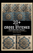 20+ Basic Cross Stitches Hand Embroidery Designs: A Complete Guide to Start Cross Stitching for Absolute Beginners