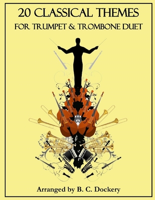 20 Classical Themes for Trumpet and Trombone Duet - Dockery, B C