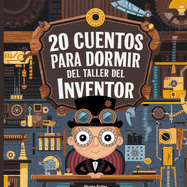 20 Cuentos Para Dormir Del Taller De Inventores