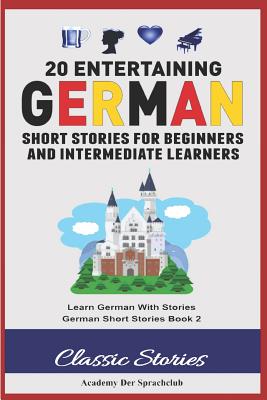 20 Entertaining German Short Stories for Beginners and Intermediate ...