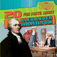 20 Fun Facts about Alexander Hamilton