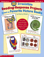 20 Irresistible Reading-Response Projects Based on Favorite Picture Books: Grades K-2