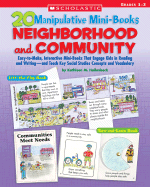 20 Manipulative Mini-Books: Neighborhood and Community: Easy-To-Make, Interactive Mini-Books That Engage Kids in Reading and Writing--And Teach Key Social Studies Concepts and Vocabulary - Hollenbeck, Kathleen M