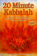 20 Minute Kabbalah: The Daily Personal Spiritual Practice That Brings You to God, Your Soul-Knowing, and Your Heart's Desires