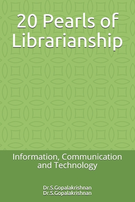 20 Pearls of Librarianship: Right Book at the Right Time - Gopalakrishnan, Dr S