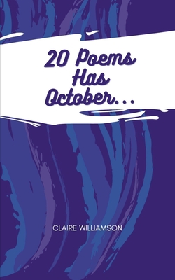 20 Poems Has October... - Williamson, Claire