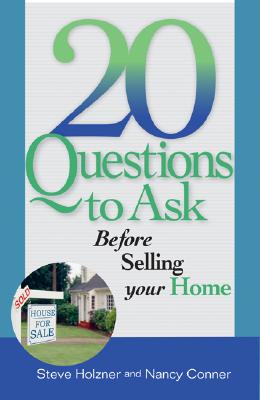 20 Questions to Ask Before Selling Your Home - Holzner, Steve, and Conner, Nancy