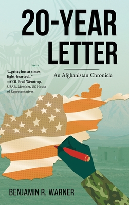 20-Year Letter: An Afghanistan Chronicle - Warner, Benjamin R