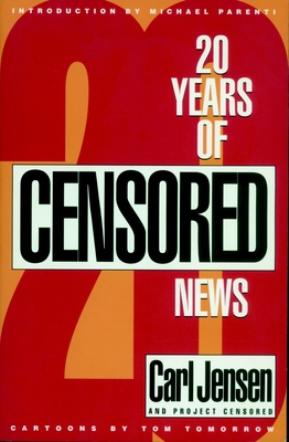 20 Years of Censored News - Jensen, Carl (Editor), and Project Censored (Editor), and Parenti, Michael (Introduction by)