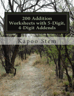 200 Addition Worksheets with 5-Digit, 4-Digit Addends: Math Practice Workbook