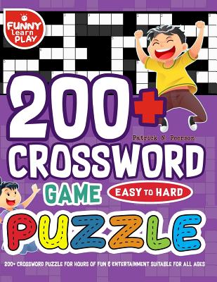 200+ Crossword Puzzle for Hours of Fun & Entertainment Suitable for All Ages: 200 Crossword Puzzle Easy to Hard Ideal for Mental Sharpness & Enhancing Capabilities - Peerson, Patrick N