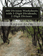 200 Division Worksheets with 3-Digit Dividends, 2-Digit Divisors: Math Practice Workbook
