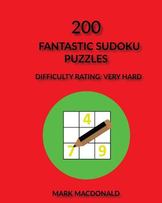 200 Fantastic Sudoku Puzzles: Difficulty Rating Very-Hard - MacDonald, Mark