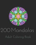200 Mandalas Adult Coloring Book: Relaxing and Intricate Patterns