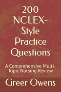 200 NCLEX-Style Practice Questions: A Comprehensive Multi-Topic Nursing Review