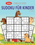 200+ Pferde Buch Sudoku Fr Kinder Ab 8-12: Spa Pferde Sudoku Buch Schwer Zu Einfach Fr Kinder