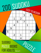 200 Sudoku Easy to Medium: Easy to Medium Sudoku Puzzle Books for Adults With Solutions