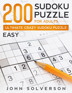 200 Sudoku Puzzle for Adults - Easy: Ultimate Crazy Sudoku Puzzle