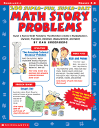200 Super-Fun, Super-Fast Math Story Problems: Quick & Funny Math Problems That Reinforce Skills in Multiplication, Division, Fractions, Decimals, Measurement and More - Greenburg, Dan