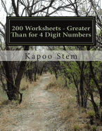 200 Worksheets - Greater Than for 4 Digit Numbers: Math Practice Workbook