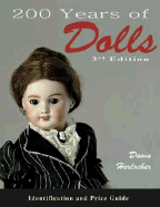 200 Years of Dolls: Identification and Price Guide - Herlocher, Dawn