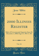 2000 Illinois Register, Vol. 24: Rules of Governmental Agencies; Issue 49; December 1, 2000; Pages 17, 496 17, 703 (Classic Reprint)