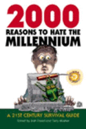 2000 Reasons to Hate the Millennium: A 21st Century Survival Guide