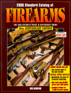 2000 Standard Catalog of Firearms: the Collector's Price and Reference Guide